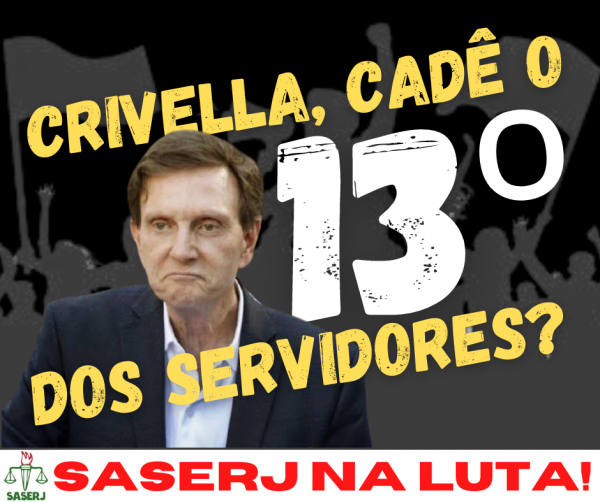 SASERJ E ENTIDADES EXIGEM DA PREFEITURA O PAGAMENTO DO 13º SALÁRIO DOS SERVIDORES E REVOGAÇÃO DE DECRETO QUE CENSURA TRABALHADORES NAS REDES