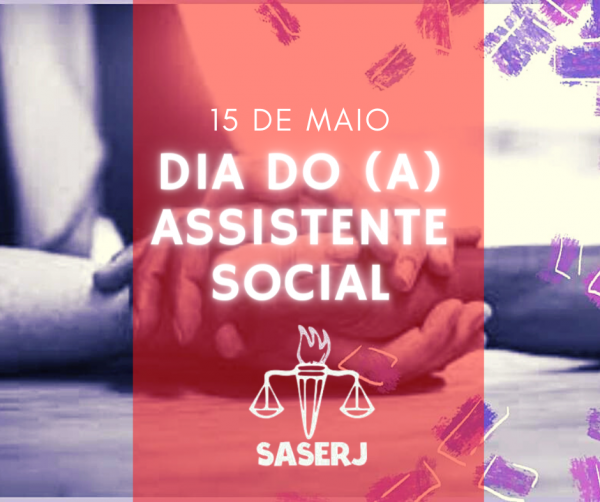 15 DE MAIO – DIA DO (A) ASSISTENTE SOCIAL